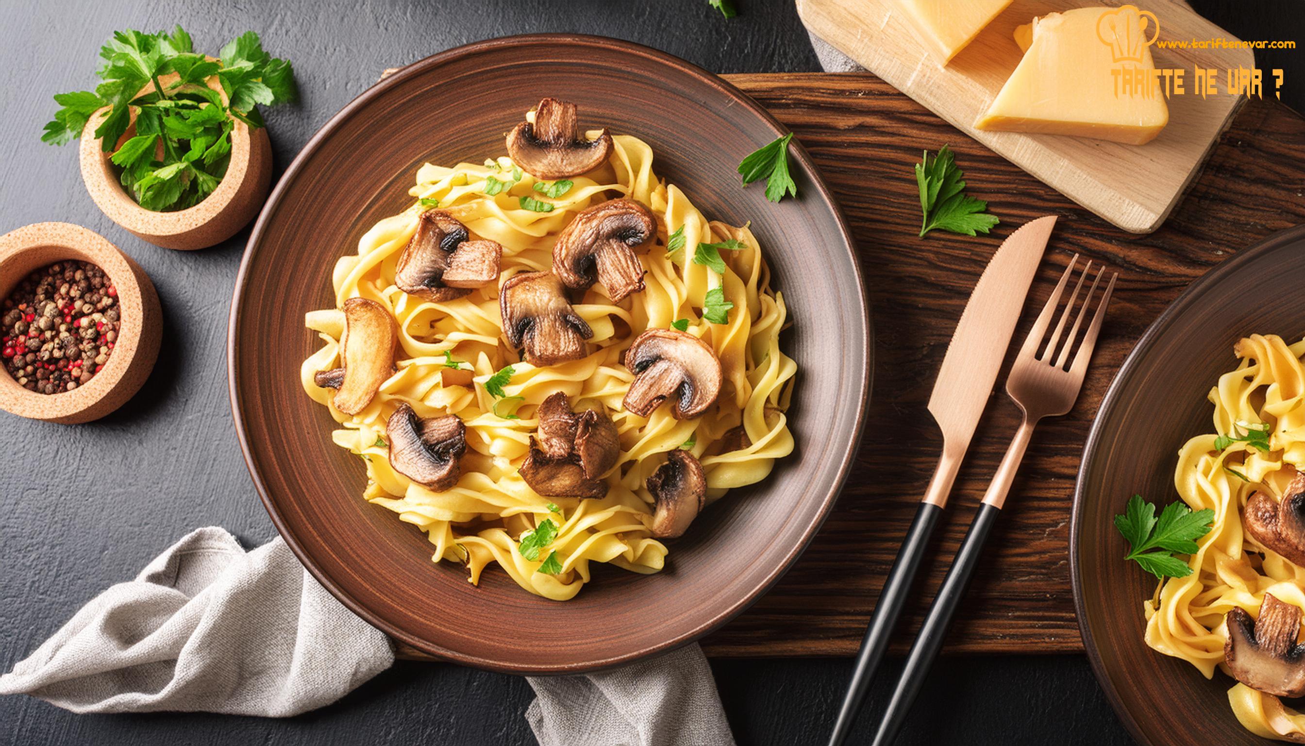 Kremalı Mantarlı Spaghetti Tarifi