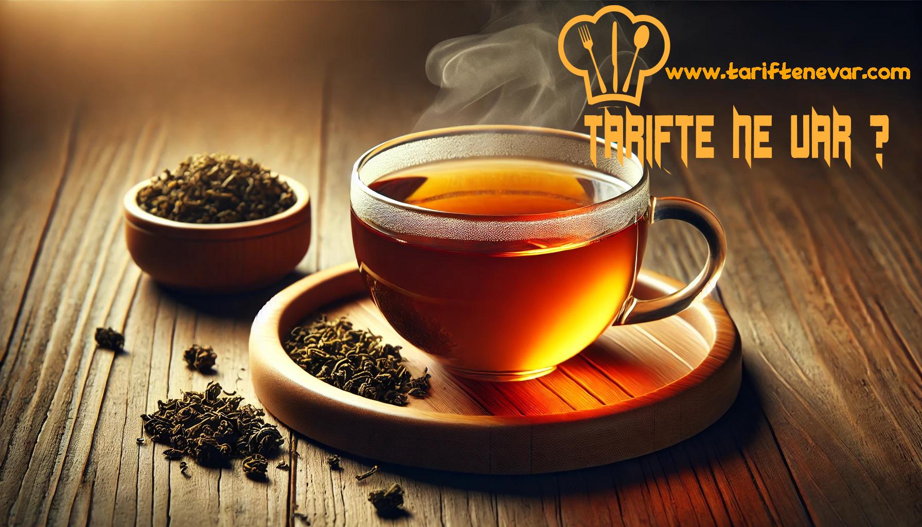 Oolong Çayı Tarifi
